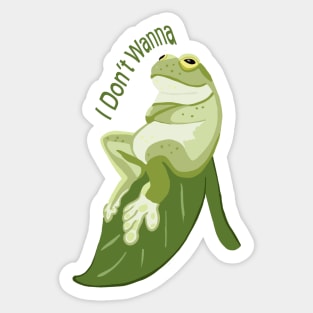 I don’t wanna frog attitude Sticker